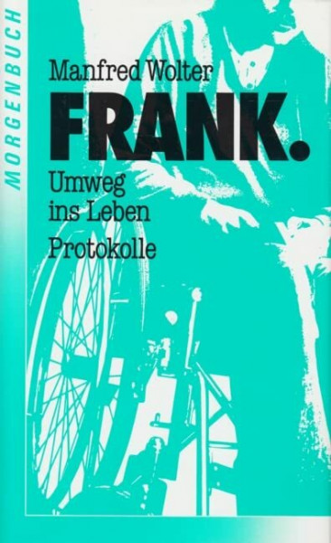 Frank. Umweg ins Leben: Protokolle. Nachw. v. U. Bleidick