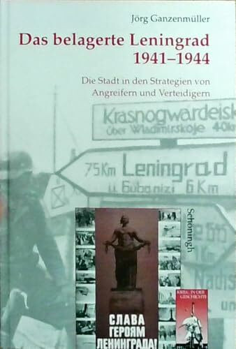 Das belagerte Leningrad 1941-1944: Die Stadt in den Strategien von Angreifern und Verteidigern: Eine Stadt in den Strategien von Angreifern und Verteidigern. 2. Auflage (Krieg in der Geschichte)
