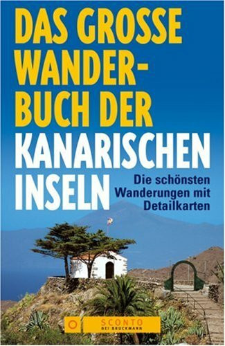 Das große Wanderbuch der Kanarischen Inseln: Die schönsten Wanderungen mit Detailkarten (Sconto bei Bruckmann)