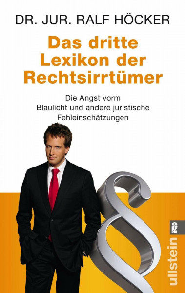 Das dritte Lexikon der Rechtsirrtümer: Die Angst vorm Blaulicht und andere juristische Fehleinschätzungen (0)