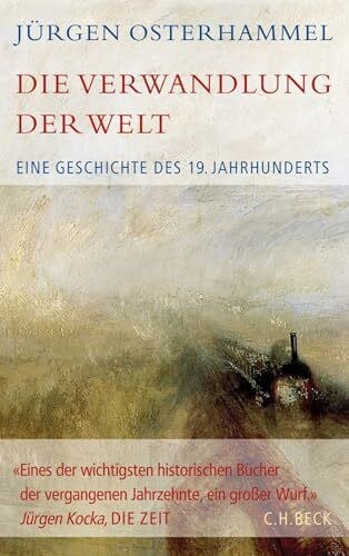 Die Verwandlung der Welt: Eine Geschichte des 19. Jahrhunderts (Historische Bibliothek der Gerda Henkel Stiftung)