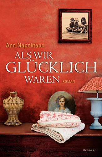 Als wir glücklich waren: Roman