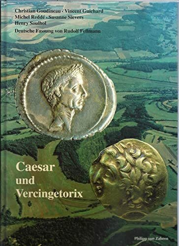 Caesar und Vercingetorix (Zaberns Bildbände zur Archäologie)