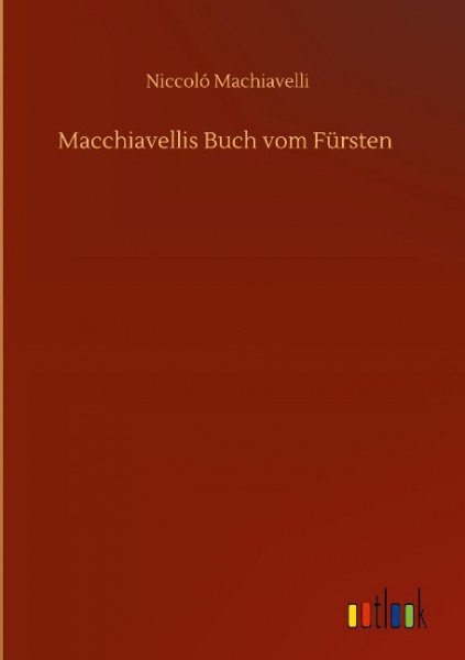 Macchiavellis Buch vom Fürsten