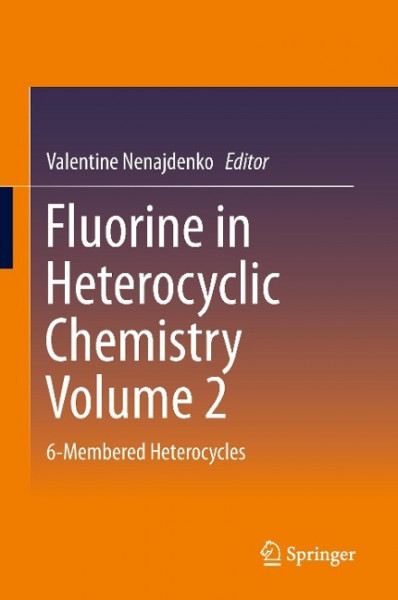 Fluorine in Heterocyclic Chemistry. Volume 2