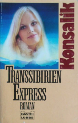 Transsibirien-Express (Allgemeine Reihe. Bastei Lübbe Taschenbücher)