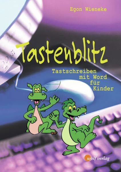 Tastenblitz für Kinder: Tastenblitz. Tastschreiben mit Word für Kinder. Grundschule. Schülerbuch. (Lernmaterialien)