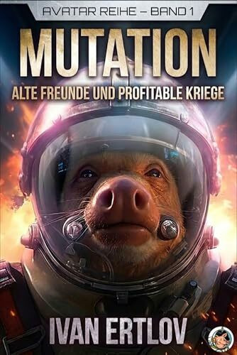 Mutation: Alte Freunde und profitable Kriege (Avatar Reihe, Band 1)
