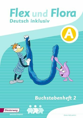 Flex und Flora - Deutsch inklusiv Ausgabe 2017: Buchstabenheft 2 inklusiv (A) (Flex und Flora - Deutsch inklusiv: Ausgabe 2013)