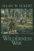 The Wilderness War: A Narrative (The Winning of America Series) The Wilderness War: A Narrative (The Winning of America Series)