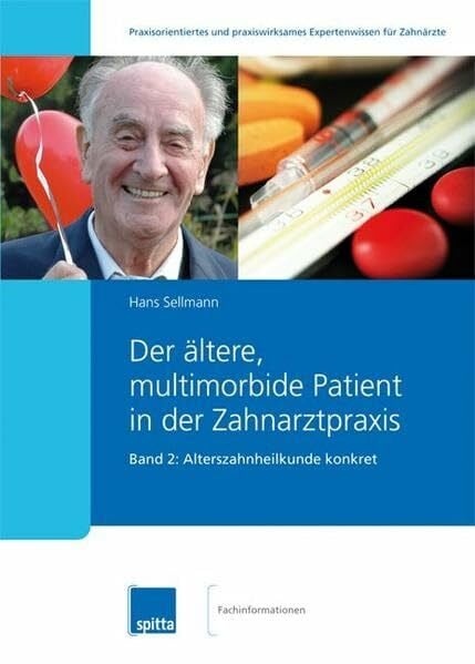 Der ältere, multimorbide Patient in der Zahnarztpraxis: Alterszahnheilkunde konkret – Band 2