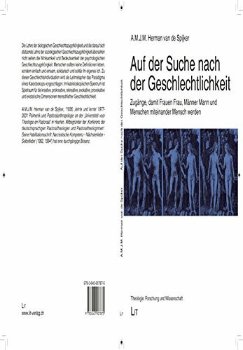 Auf der Suche nach der Geschlechtlichkeit: Zugänge, damit Frauen Frau, Männer Mann und Menschen miteinander Mensch werden
