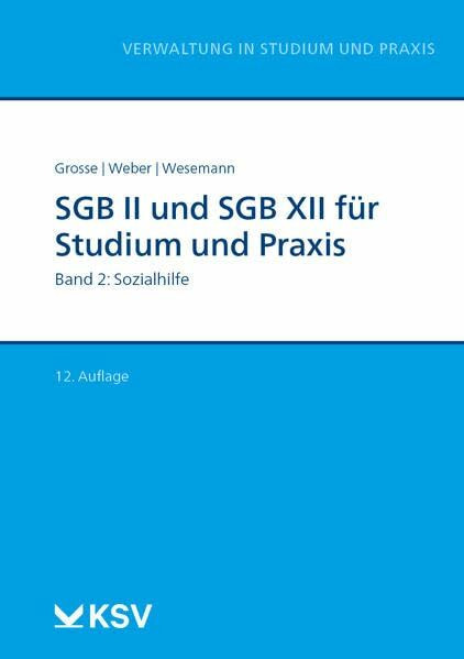 SGB II und SGB XII für Studium und Praxis (Bd. 2/3): Band 2: Sozialhilfe (Reihe Verwaltung in Studium und Praxis)