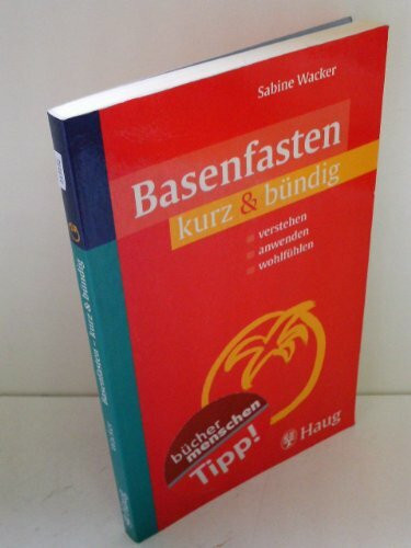 Basenfasten kurz & bündig: verstehen - anwenden - wohlfühlen
