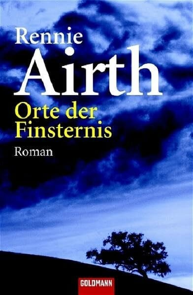 Orte der Finsternis: Roman (Goldmann Allgemeine Reihe)