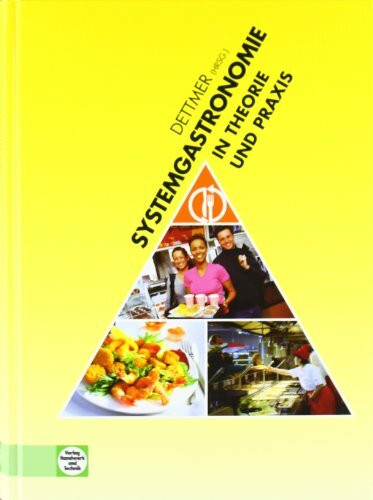 Systemgastronomie in Theorie und Praxis: Lehr- und Arbeitsbuch für die Grund- und Fachbildung zum/zur Fachmann/-frau für Systemgastronomie: ... d. Gastronomischen Akademie Deutschlands 2010