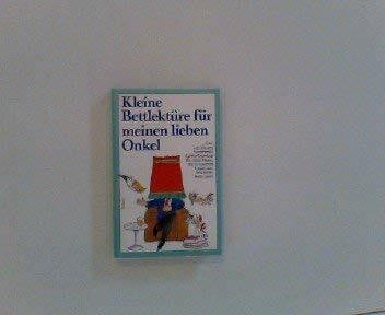 Kleine Bettlektüre für meinen lieben Onkel