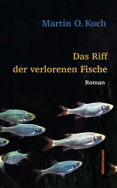 Das Riff der verlorenen Fische: Roman