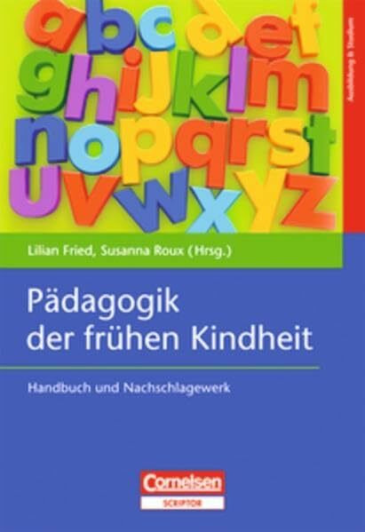 Ausbildung & Studium: Pädagogik der frühen Kindheit: Handbuch und Nachschlagewerk