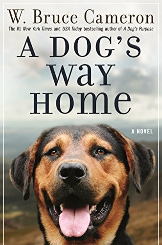 A Dog's Way Home (A Dog's Way Home Novel) A Dog's Way Home (A Dog's Way Home Novel)