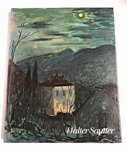 Walter Sautter. Ein Lyriker unter den Schweizer Malern. Mit Texten von Getrud Wyss-Sautter, Dorothea Christ und Werner Weber.