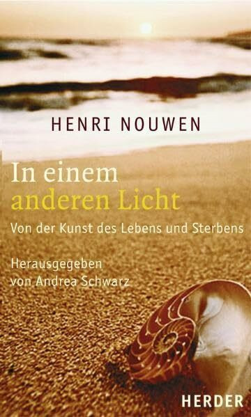 In einem anderen Licht: Von der Kunst des Lebens und Sterbens