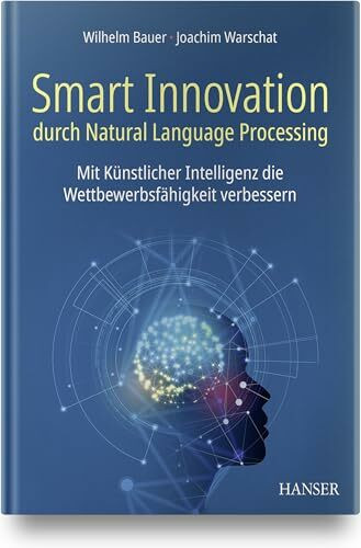 Smart Innovation durch Natural Language Processing: Mit Künstlicher Intelligenz die Wettbewerbsfähigkeit verbessern