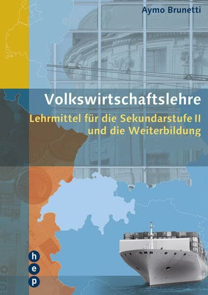 Volkswirtschaftslehre: Lehrmittel für die Sekundarstufe II und die Weiterbildung