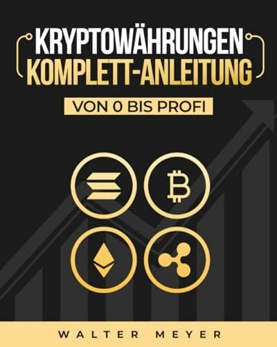 Kryptowährungen Komplett-Anleitung: Erfahren Sie die besten Anlagestrategien und die Geheimnisse der Blockchain für den Handel mit Bitcoin, Ethereum und... Kryptowährungen Komplett-Anleitung: Erfahren Sie die besten Anlagestrategien und die Geheimnisse der Blockchain für den Handel mit Bitcoin, Ethereum und Altcoins + Die Mentalität der Kryptomillionäre