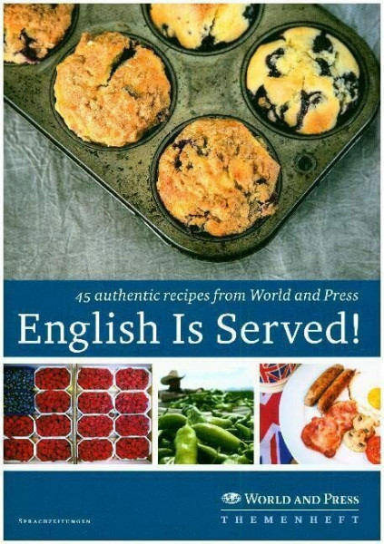 English Is Served!: 45 authentic recipes from World and Press