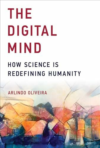 Digital Mind: How Science is Redefining Humanity (Mit Press)