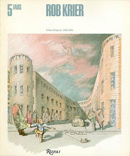 Rob Krier: Urban Projects, 1968-82