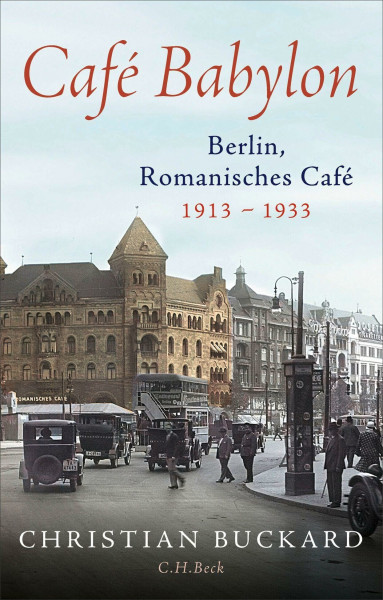 Café Babylon: Berlin, Romanisches Café, 1913–1933