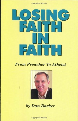 Losing Faith in Faith: From Preacher to Atheist