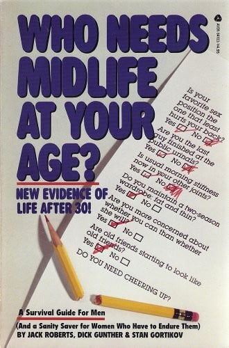 Who needs midlife at your age?: A survival guide for men over 30