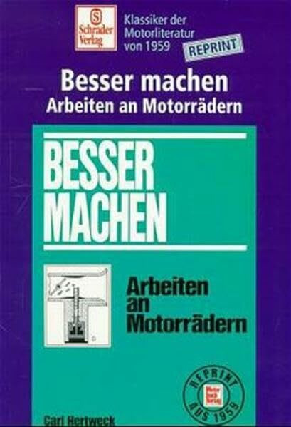 Besser machen: Arbeiten an Motorrädern (Schrader-Reprint)