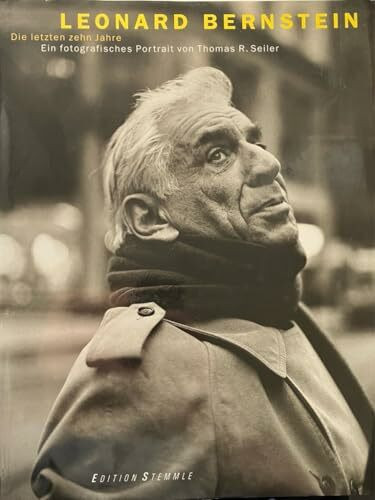 Leonard Bernstein. Die letzten zehn Jahre. Ein fotografisches Portrait