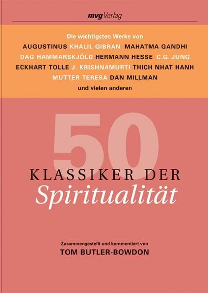 50 Klassiker der Spiritualität: Die wichtigsten Werke von Augustinus, Khalil Gibran, Mahatma Gandhi, Dag Hammarskjöld, Hermann Hesse, C.G. Jung, ... Mutter Teresa, Dan Millman und vielen anderen