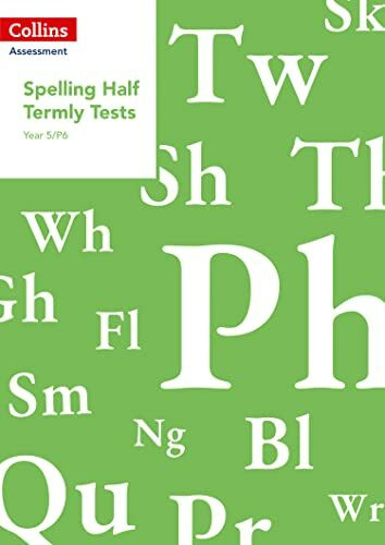Year 5/P6 Spelling Half Termly Tests (Collins Tests & Assessment)