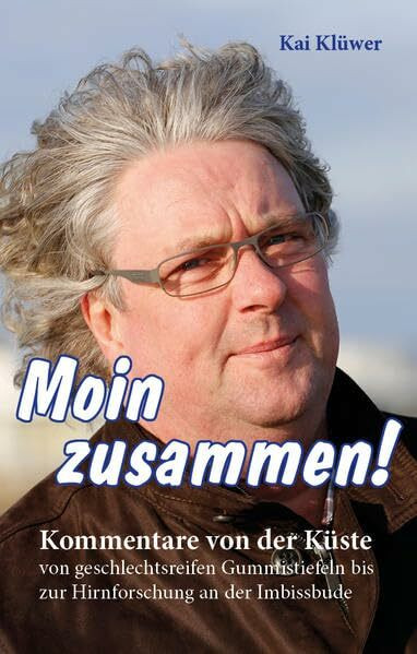Moin zusammen: Kommentare von der Küste