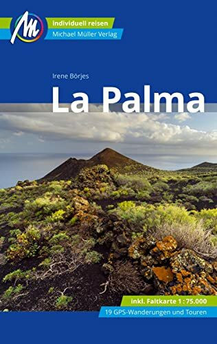 La Palma Reiseführer Michael Müller Verlag: Individuell reisen mit vielen praktischen Tipps (MM-Reisen)