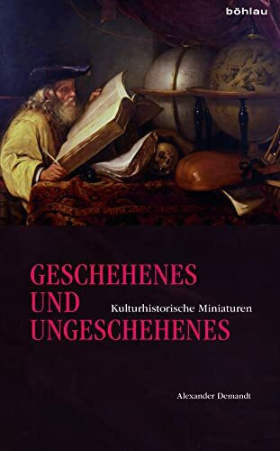 Magistra Vitae: Kulturhistorische Miniaturen (Historica Minora): Essays Zum Lehrgehalt Der Geschichte