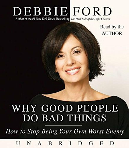 Why Good People Do Bad Things CD: And How to Make Sure You Don't