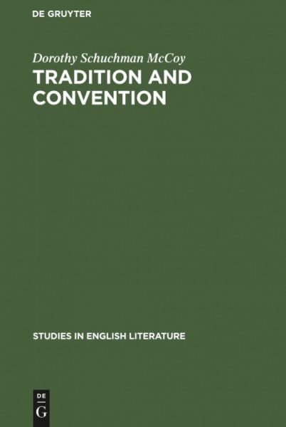 Tradition and convention: A study of periphrasis in English pastoral poetry from 1557–1715 (Studies in English Literature, 5, Band 5)