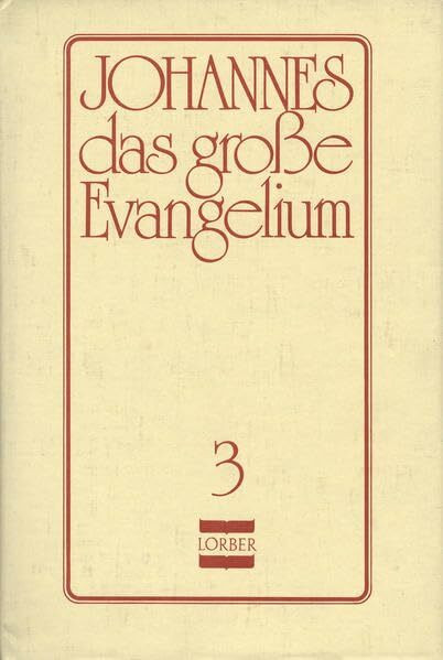 Johannes, das große Evangelium, 11 Bde., Ln, Bd.3 (Johannes, das grosse Evangelium)