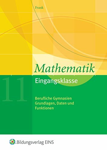 Mathematik / Ausgabe für das Berufliche Gymnasium in Baden-Württemberg: Mathematik / Mathematik für das Berufliche Gymnasium in Baden-Württemberg: ... / Eingangsklasse: Schülerband