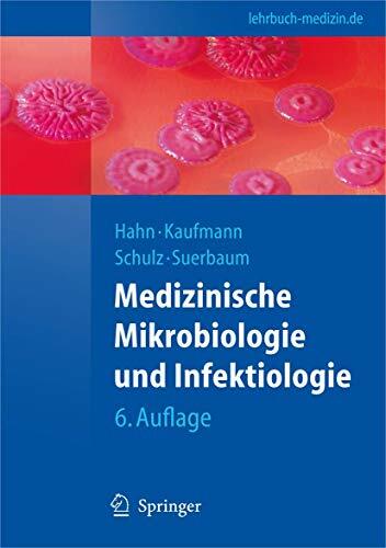 Medizinische Mikrobiologie und Infektiologie (Springer-Lehrbuch) Medizinische Mikrobiologie und Infektiologie (Springer-Lehrbuch)