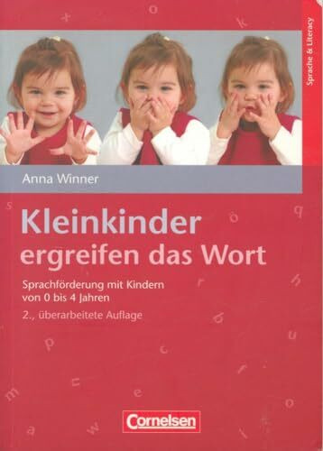 Kleinkinder ergreifen das Wort (2., überarbeitete Auflage): Sprachförderung mit Kindern von 0 bis 4 Jahren. Buch