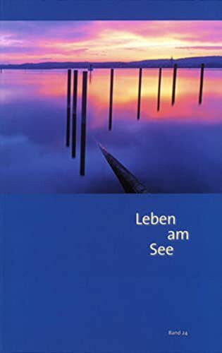 Leben am See. Jahrbuch des Bodenseekreises / Leben am See. Jahrbuch des Bodenseekreises: 2007