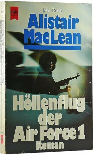 Höllenflug der Air Force I (Heyne Allgemeine Reihe (01))
